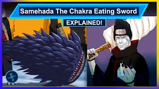 Samehada - The Chakra Eating Sword | Origin, Powers, Nature Explained!