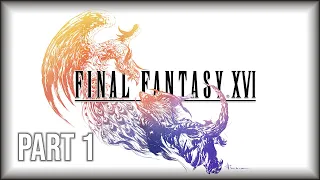 Final Fantasy XVI - 100% Let’s Play Part 1 [PS5] (Action Mode)