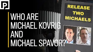 Who are Michael Kovrig and Michael Spavor? | Vancouver Sun