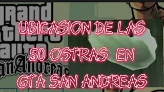 💀🎃ubicación de las 50 ostras en el gta san andreas 💀🎃