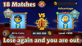 8 ball pool Lose again and you are out 🙀 18 Matches Challenge All in Coins