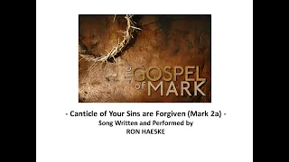 Canticle of Your Sins are Forgiven (Gospel of Mark 2a) by Ron Haeske