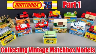 Collecting Vintage Matchbox Models - 1 to 75 - Part 1 - First Pick Ups