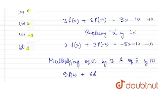 If `3f(x) +2f (-x) =5 (x-2)` then the value fo `f(1)` is-