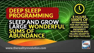 8 Hour Deep Sleep Programming   Sleep And Grow Large Sums of Wonderful Abundance