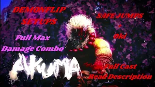 ULTIMATE Akuma Full Cast DemonFlip Setups + Oki Full Guide + Full Max Damage Combo + 2 Touch Death