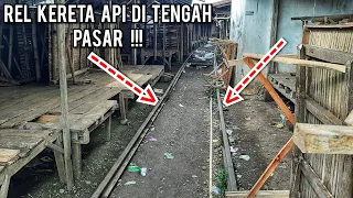 PENEMUAN JALUR REL KERETA API TUA MELEWATI TENGAH PASAR !