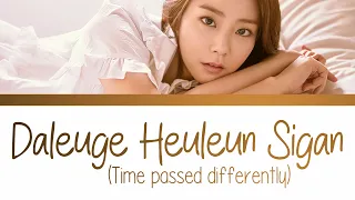 Han SeungYeon - Daleuge Heuleun Sigan (Time Passed Differently / Rom/Eng/Port Lyrics)