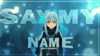 That time i got reincarnated as a slime "Rimuru" - Say My Name [Edit/AMV]