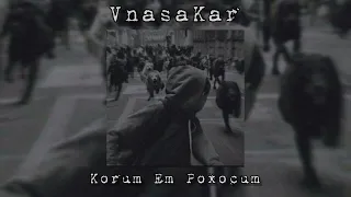 VnasaKar - Korum Em Poxocum ( Ste Liqn en Gelery🗣 )