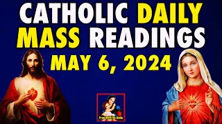 Daily Mass Readings MAY 6, 2024 | Catholic Daily Readings 2024