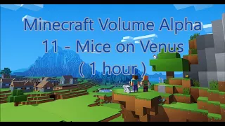 C418 - Mice on Venus ( Minecraft Volume Alpha 11 ) ( Piano 3 ) ( 1 hour )