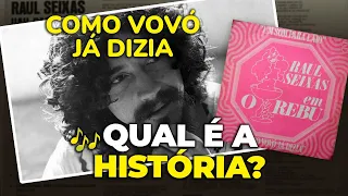 Qual é a história de... "COMO A VOVÓ JÁ DIZIA!? (Raul Seixas)