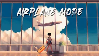 Lofi AIRPLANE mode ✈️| Chill Mix / Lofi hiphop |