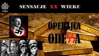 OPERACJA ODESSA cz.1, Sensacje XX Wieku