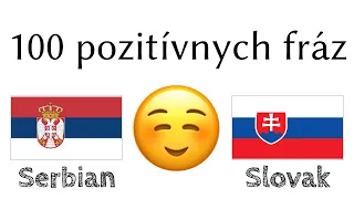 100 pozitívnych fráz +  komplimentov - Srbština + Slovenčina - (Hovoriaci rodnou rečou)