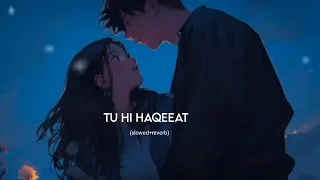 Tu Hi Haqeeqat - Lofi (Slowed + Reverb) | Irshan Ashraf, Javed Ali, Shadab Faridi |Pika lofi 90