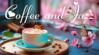 Coffee & Jazz ☕Elevate Your Mood with Sweet Spring Music for Relaxing and Working ☕