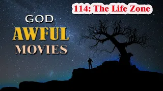 God Awful Movies #114: The Life Zone