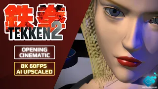 TEKKEN 2: Opening Movie | 8K 60FPS (Ai Upscaled)