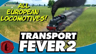 Transport Fever 2! ALL EUROPEAN LOCOMOTIVES!