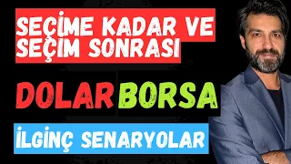 SEÇİME KADAR VE SONRASINDA DOLAR BORSA | İLGİNÇ SENARYOLAR | Emre ŞİRİN #borsa #dolar #altın