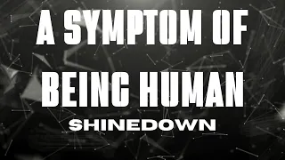 Shinedown - A Symptom of Being Human (Lyric Video)