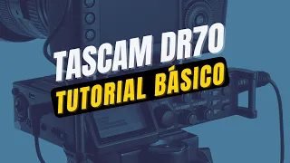 Grabadora Tascam DR70 - Tutorial básico