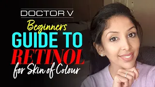 Dr V - Beginners Guide To Retinol for Skin of Colour | Brown/ Black skin | Skin of colour |