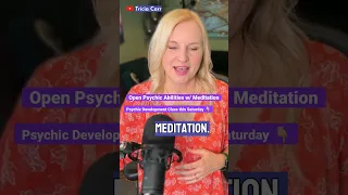 Open Psychic Abilities with Meditation