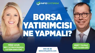 BORSA YATIRIMCISI NE YAPMALI? | Mert Yılmaz Yorumluyor | İnfo Yatırım