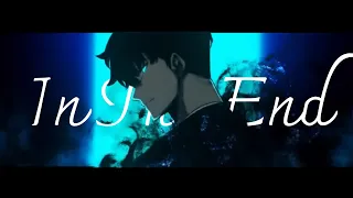 Solo Leveling MMV「AMV」In The End