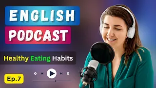 Learn English with Podcast Conversation | Intermediate | English listening practice - healthy eating