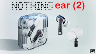 Nothing Ear 2 : Clearly A Huge Step Forward!