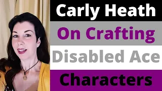 Crafting Asexual and Disabled Characters in Historical Fiction ft. Carly Heath