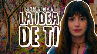 Renegando con La idea de ti | Resumen, crítica y opinión