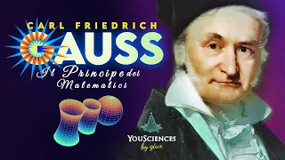 CARL FRIEDRICH GAUSS - Il Principe dei Matematici