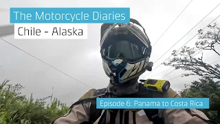 The Motorcycle Diaries Episode 6: Panama to Costa Rica