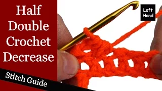 Half Double Crochet Decrease - (Left Hand) Stitch Guide