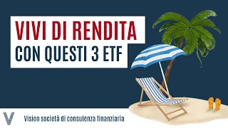 Vivere Di Rendita: 3 ETF Che Garantiscono Un Reddito Costante