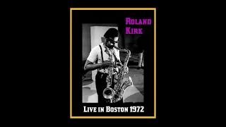 Rahsaan Roland Kirk - Live in Boston 1972  (Complete Bootleg)
