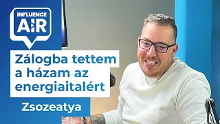 Zsozeatya: Zálogba tettem a házam az energiaitalért | InfluenceAIR Podcast S01E09