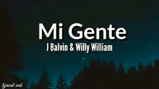 MI GENTE || J BALVIN & WILLY WILLIAM || LYRICS