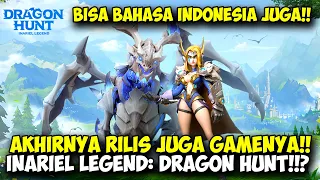 AKHIRNYA RILIS JUGA INARIEL LEGEND: DRAGON HUNT! GAMEPLAY (ANDROID/iOS)