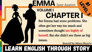 Learn English Through Story | EMMA by Jane Austen VOLUME 1 - CHAPTER 1⭐Level 3⭐B1⭐Graded Reader