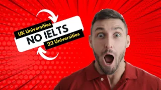 Top 10 UK Universities without IELTS | Study/Work Visa without IELTS | Requirements without IELTS |