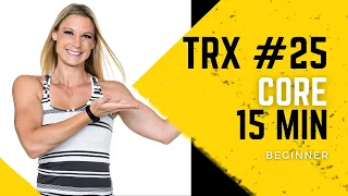 TRX with Shana Workout #25: 15 Minute Beginner TRX Core