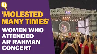 AR Rahman Concert | 'Groped, Struggled to Breathe': Women Recall Horror | The Quint