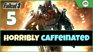 Fallout 3 (TTW) #5 : Horribly Caffeinated