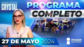 Noticias con Crystal Mendivil | Programa completo 27 de mayo de 2024